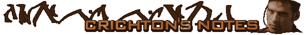 [ CRICHTON'S NOTES ]
